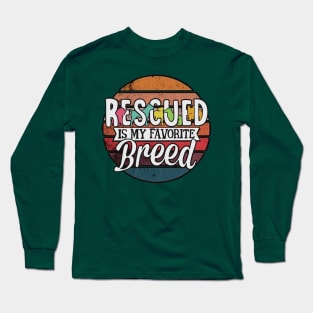 Rescued is my favorite breed Long Sleeve T-Shirt